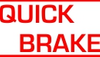 QUICK BRAKE